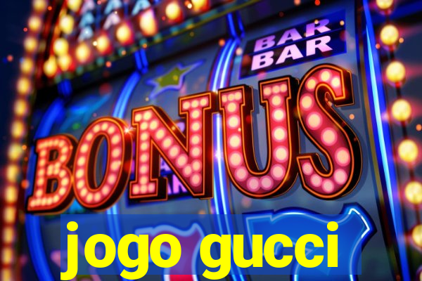 jogo gucci