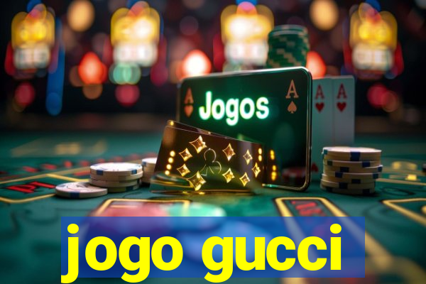 jogo gucci