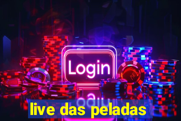 live das peladas