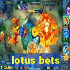 lotus bets