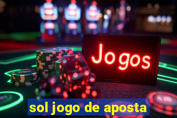 sol jogo de aposta