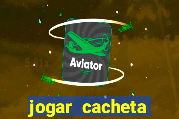 jogar cacheta online valendo dinheiro