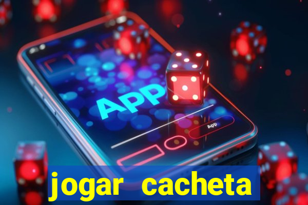 jogar cacheta online valendo dinheiro