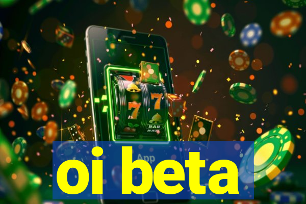 oi beta