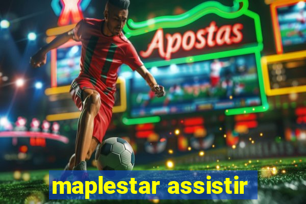 maplestar assistir