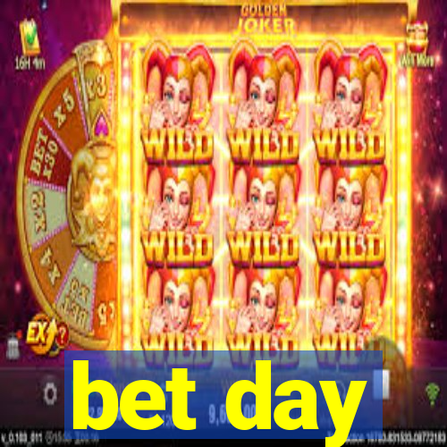 bet day