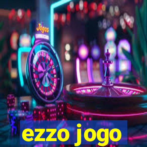 ezzo jogo