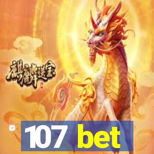 107 bet