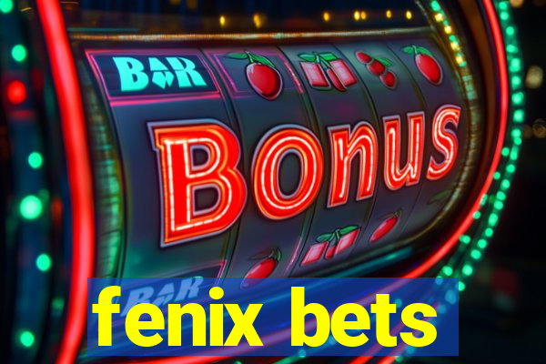 fenix bets