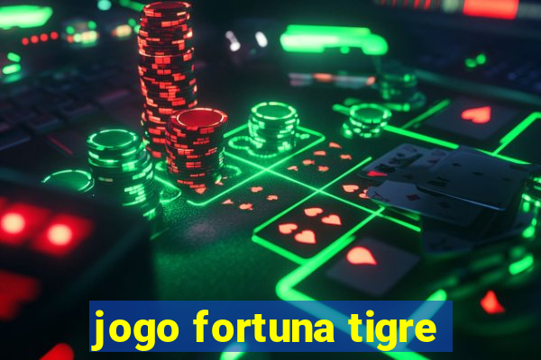 jogo fortuna tigre