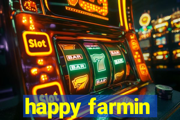 happy farmin