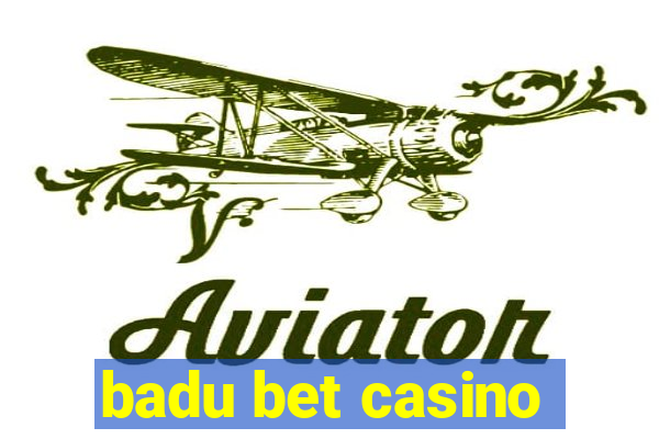 badu bet casino