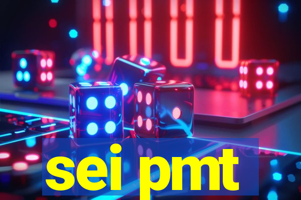 sei pmt