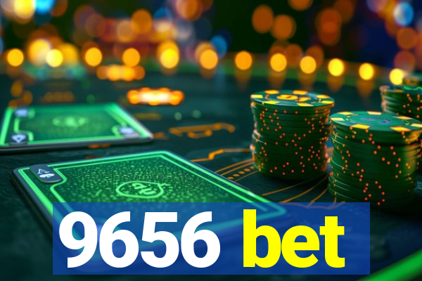 9656 bet