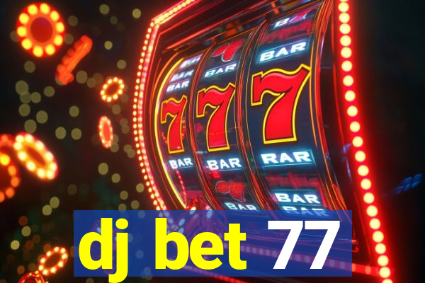 dj bet 77