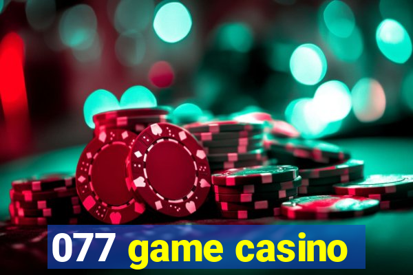 077 game casino