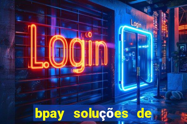 bpay soluções de pagamentos ltda recebi um pix