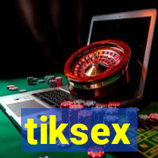 tiksex