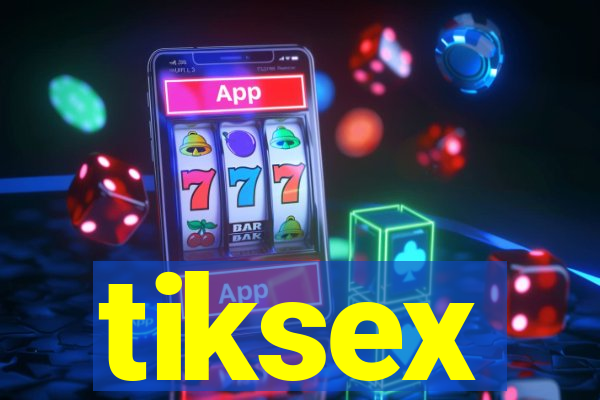 tiksex