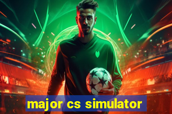 major cs simulator