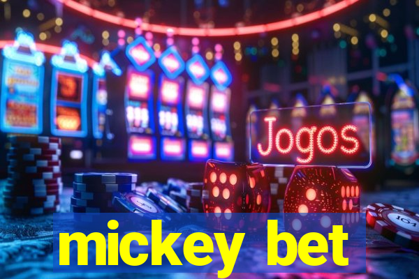 mickey bet