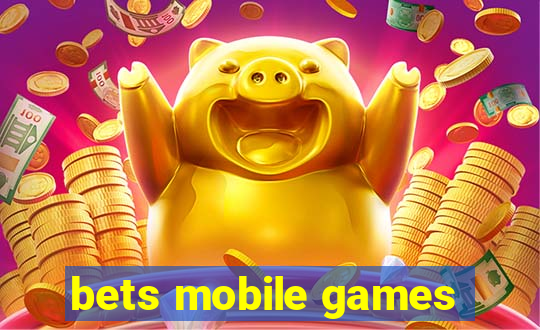 bets mobile games