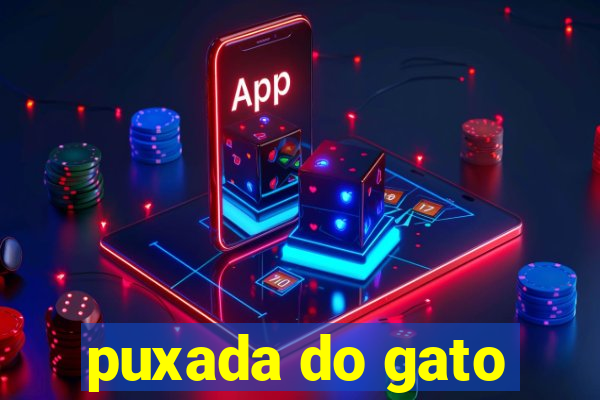 puxada do gato