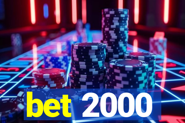 bet 2000