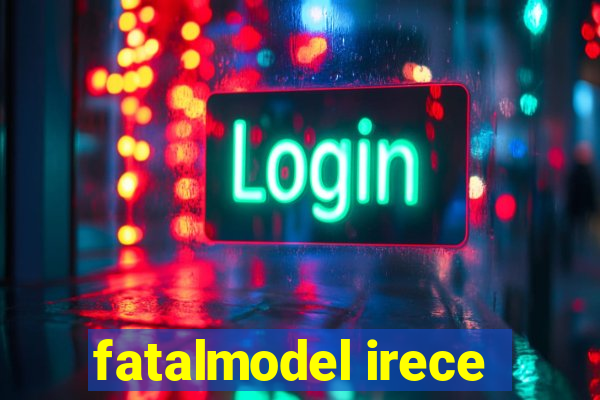 fatalmodel irece