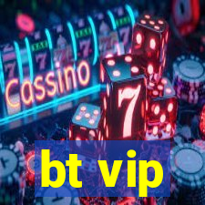 bt vip