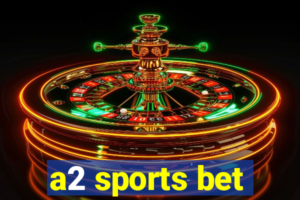 a2 sports bet