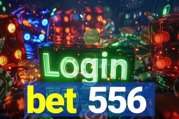 bet 556