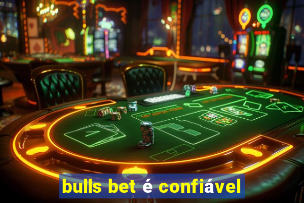 bulls bet é confiável