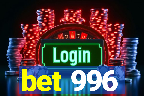 bet 996