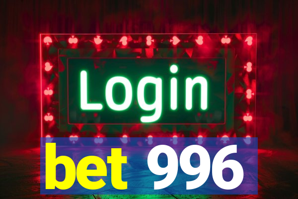 bet 996