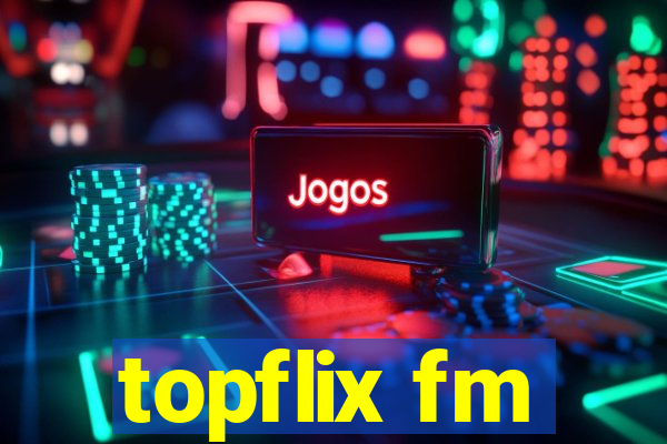 topflix fm