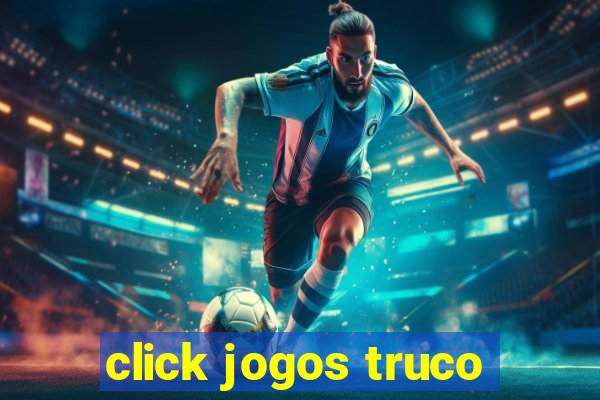 click jogos truco