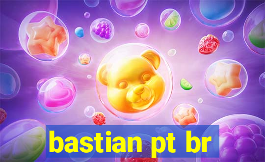 bastian pt br