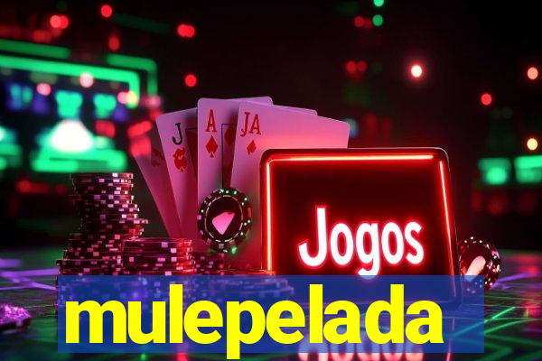 mulepelada