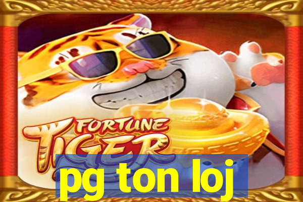 pg ton loj