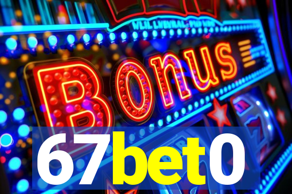 67bet0