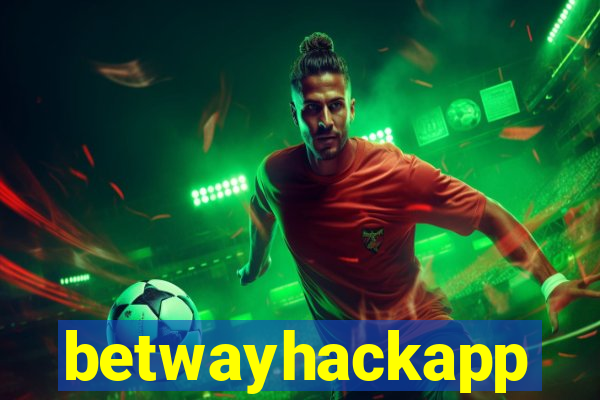 betwayhackapp