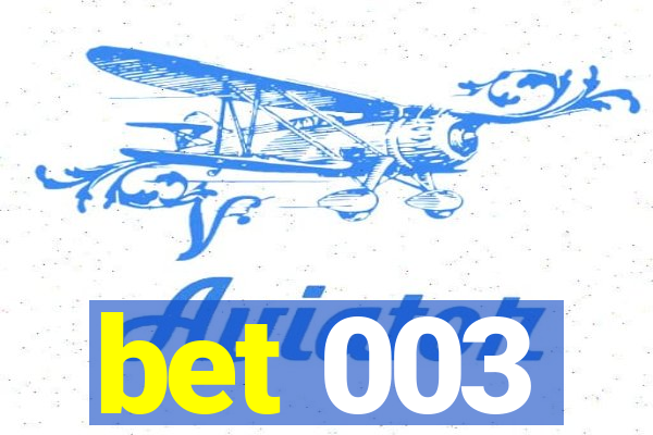 bet 003