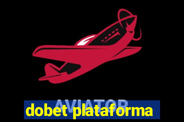 dobet plataforma