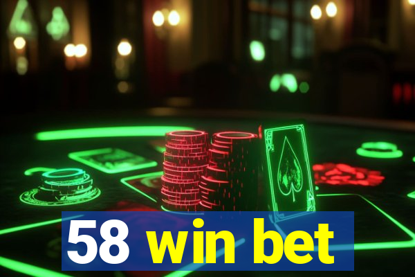 58 win bet