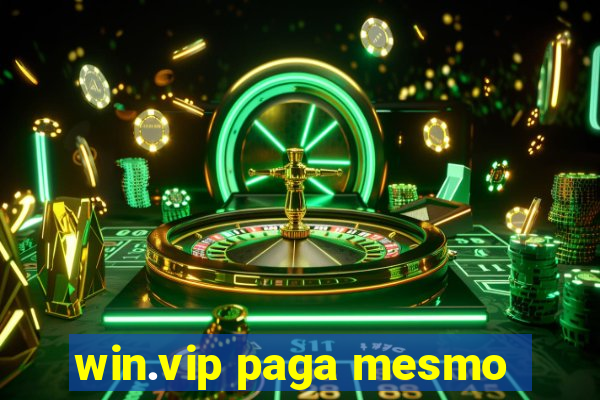 win.vip paga mesmo