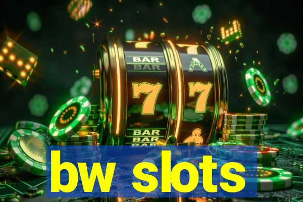 bw slots