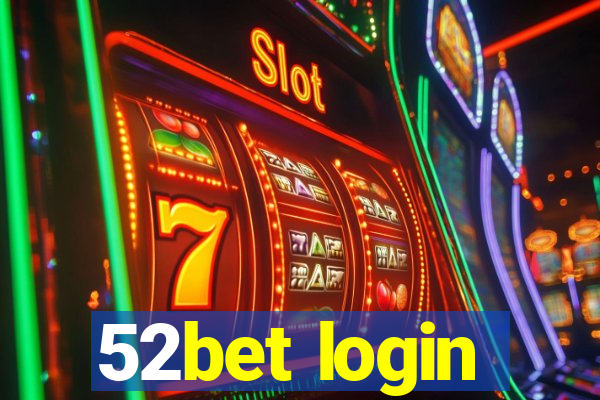 52bet login