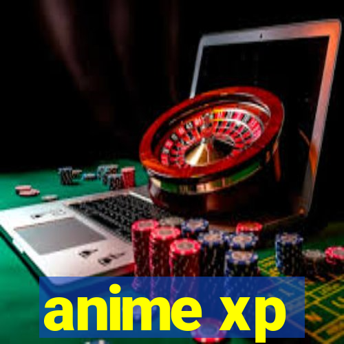 anime xp