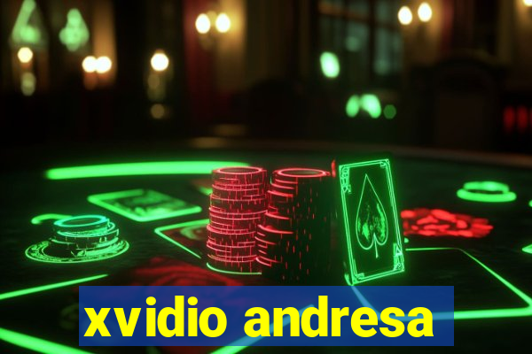 xvidio andresa